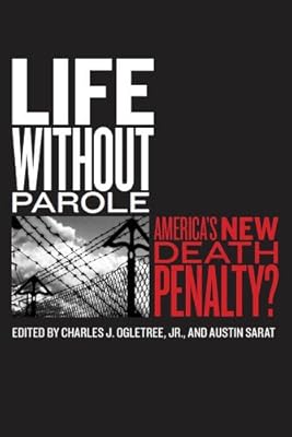 Life without Parole: America's New Death Penalty? (Charles Hamilton Houston Institute Series on Race and Justice)