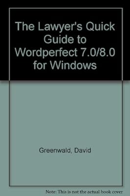 The Lawyer's Quick Guide to Wordperfect 7.0/8.0 for Windows