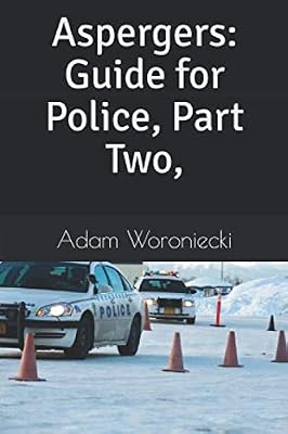 Aspergers: Guide for Police, Part Two,