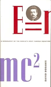 E=MC2 A Biography of the Worlds most Famous Equation