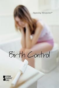 Birth Control (Opposing Viewpoints) by Beth Rosenthal