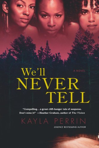 We'll Never Tell by Kayla Perrin