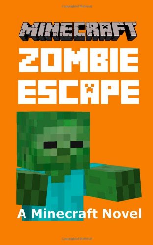 Minecraft: Zombie Escape - A Minecraft Novel by Best Minecraft Novels