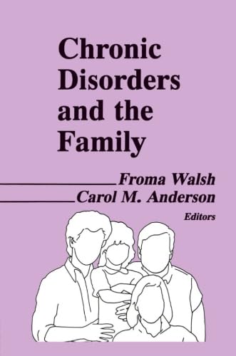 Chronic Disorders and the Family by Froma Walsh