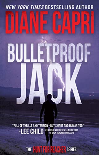 Bulletproof Jack: Hunting Lee Child's Jack Reacher (The Hunt for Jack Reacher Series Book 19) by Diane Capri