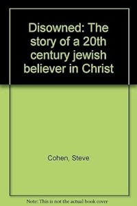Disowned: The story of a 20th century jewish believer in Christ