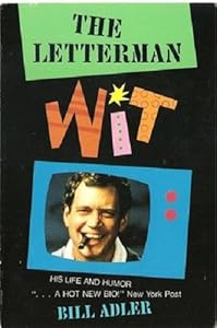 The Letterman Wit: His Life and Humor