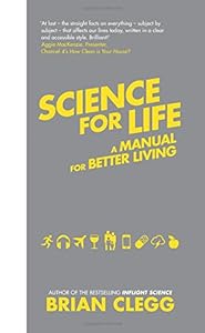 Science for Life: Using the Latest Science to Change our Lives for the Better