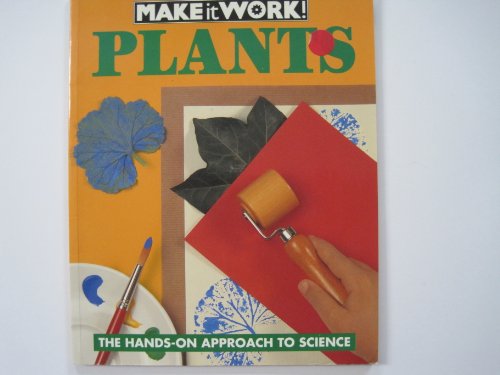 Plants (Make It Work! Science Series) by Claire Watts