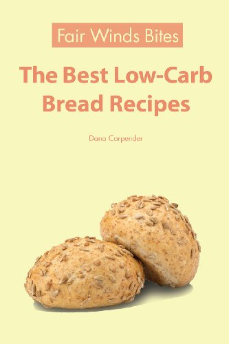 The Best Low Carb Bread Recipes by Dana Carpender