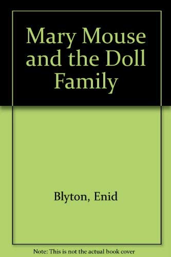 Mary Mouse and the Doll Family by Enid Blyton