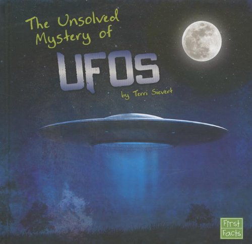 The Unsolved Mystery of UFOs by Terri Sievert
