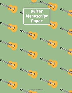 Guitar Manuscript Paper: Blank Sheet Music For Guitar, Music Manuscript Paper, 6 String Chord, Staff and Title Music Paper For Guitar Players, Musicians, Teachers and Students (100 Pages 8.5 x 11 ) by Guitar Tabature Publishing
