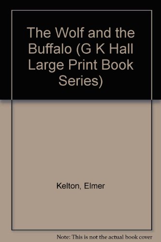 The Wolf and the Buffalo by Elmer Kelton