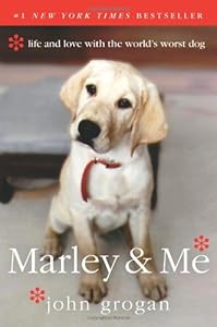 Marley &amp; Me: Life and Love with the World's Worst Dog