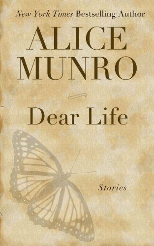 Dear Life: Stories by Alice Munro