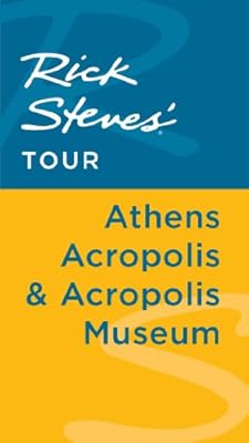 Rick Steves' Tour: Athens Acropolis & Acropolis Museum