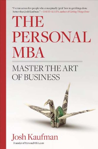 The Personal MBA: Master the Art of Business by Josh Kaufman