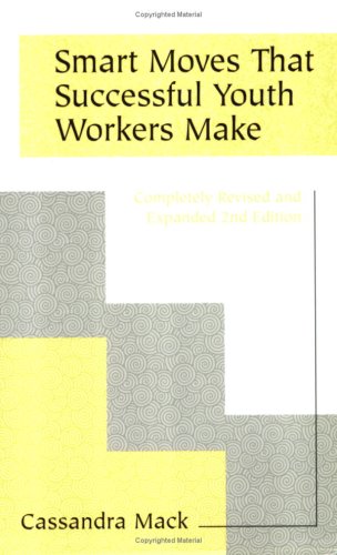 Smart Moves That Successful Youth Workers Make by Cassandra Mack