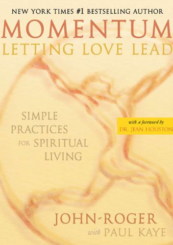 Momentum: Letting Love Lead: Simple Practices for Spiritual Living by John-Roger