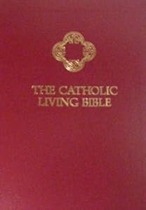 The Catholic Living Bible: Paraphrased - A Thought-for-Thought Translation (Tyndale 2364-3)