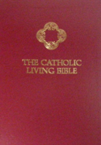 The Catholic Living Bible: Paraphrased - A Thought-for-Thought Translation (Tyndale 2364-3) by Tyndale House Publishers