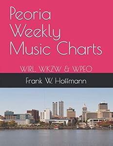 Peoria Weekly Music Charts: WIRL, WKZW & WPEO