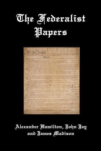 The Federalist Papers by Alexander Hamilton