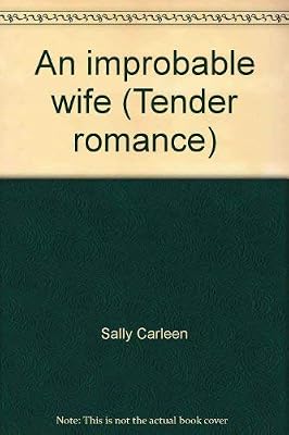 An improbable wife (Tender romance)