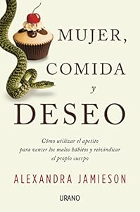 Mujer, Comida y Deseo
