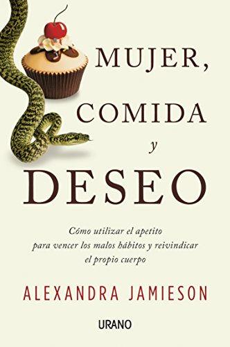 Mujer, Comida y Deseo by Alexandra Jamieson