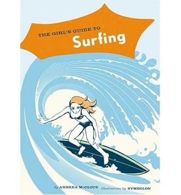 TheGirl's Guide to Surfing by McCloud, Andrea ( Author ) ON Mar-29-2005, Paperback