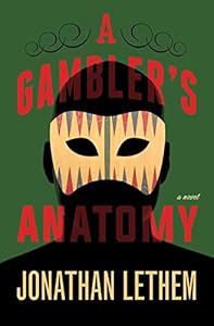 A Gambler's Anatomy: A Novel