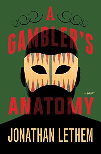 A Gambler's Anatomy: A Novel by Jonathan Lethem
