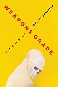 Weapons Grade: Poems (University of Arkansas Press Poetry Series)
