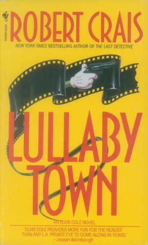 Lullaby Town (An Elvis Cole Novel Book 3) by Robert Crais