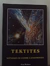 Tektites: Witnesses of Cosmic Catastrophes