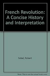 French Revolution: A Concise History and Interpretation