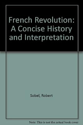 French Revolution: A Concise History and Interpretation