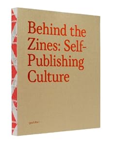 Behind the Zines: Self-Publishing Culture
