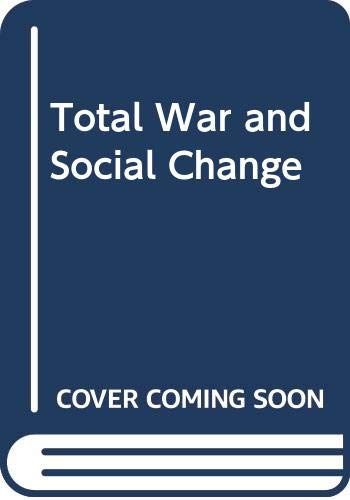 Total War And Social Change by Arthur [editor] Marwick