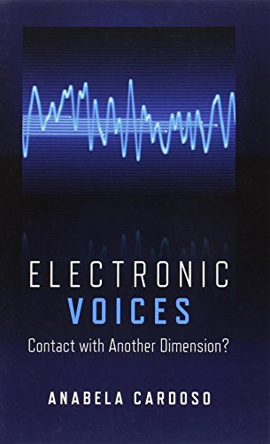 Electronic Voices: Contact with Another Dimension? by Anabela Cardoso