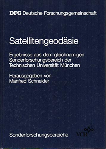 Satellitengeodasie: Ergebnisse Aus Dem Gleichnamigen Sonderforschungsbereich der Technischen Universitat Munchen (German Edition) by unknown author