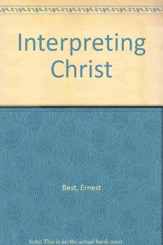 Interpreting Christ by Ernest Best