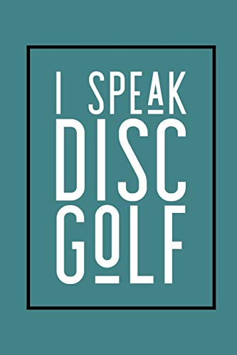 Algopix Similar Product 5 - I Speak Disc Golf Disc Golf Journal
