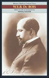 W.E.B. DuBois (Bloom's Modern Critical Views)
