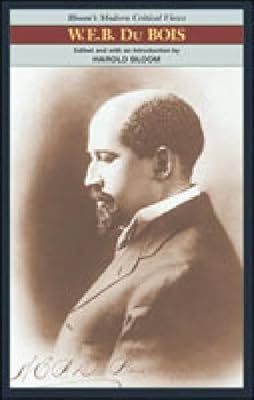 W.E.B. DuBois (Bloom's Modern Critical Views)