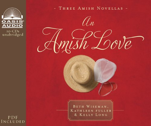 An Amish Love: Healing Hearts/What the Heart Sees/A Marriage of the Heart by Beth Wiseman