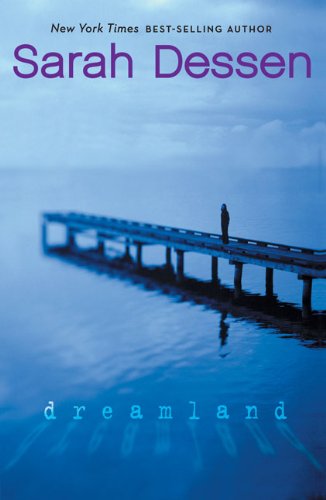 Dreamland by Sarah Dessen