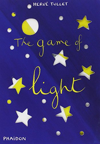 The Game of Light (Game Of... (Phaidon)) by Hervé Tullet